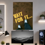 Wait For It | Motivation | Poster | MM27