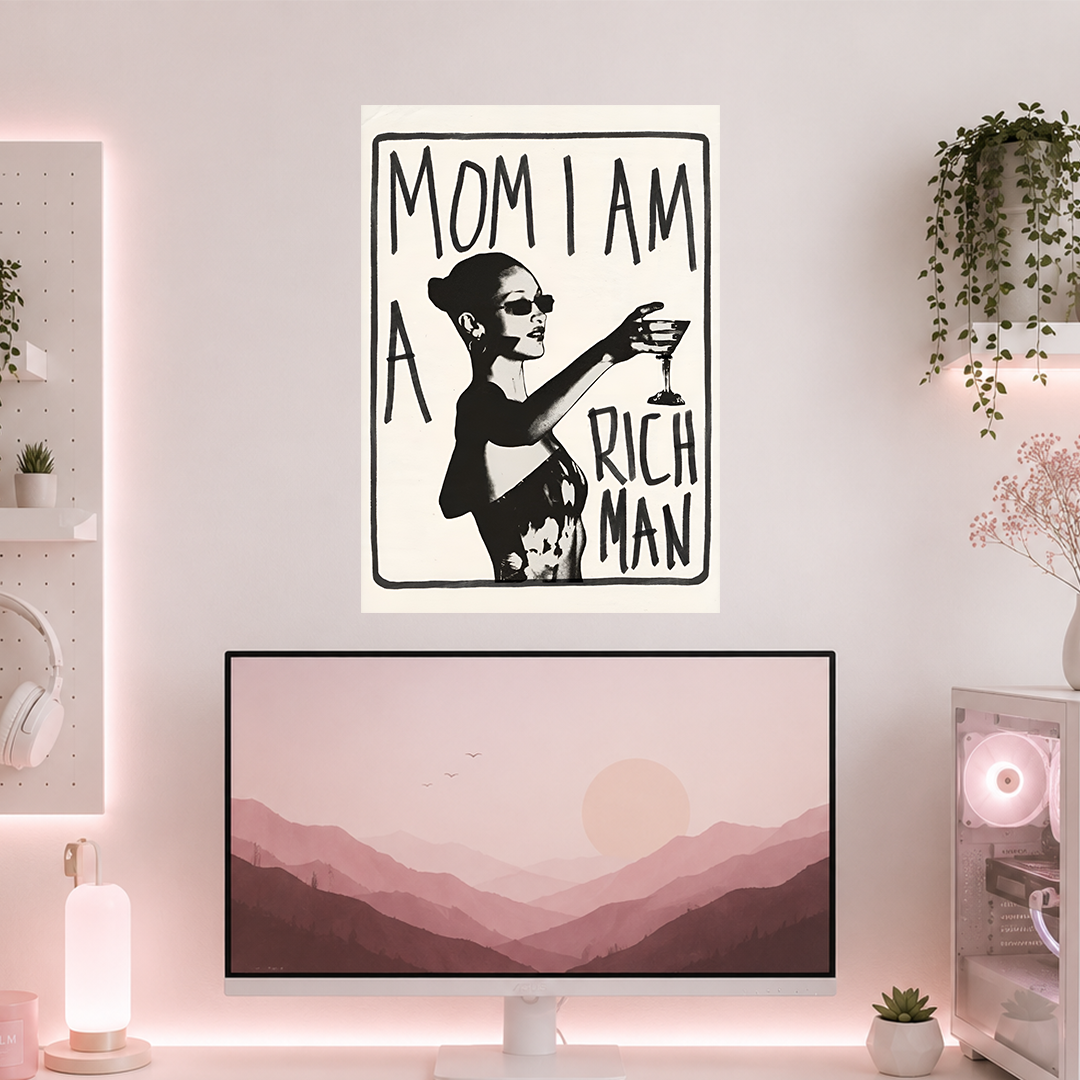 Mom I Am A Rich Man | Boss Babe | Poster