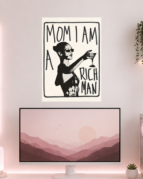 Mom I Am A Rich Man | Boss Babe | Poster