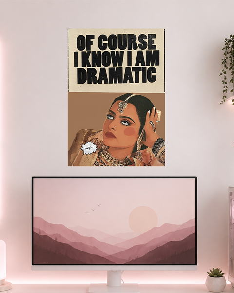 OFC I Am Dramatic | Boss Babe | Poster