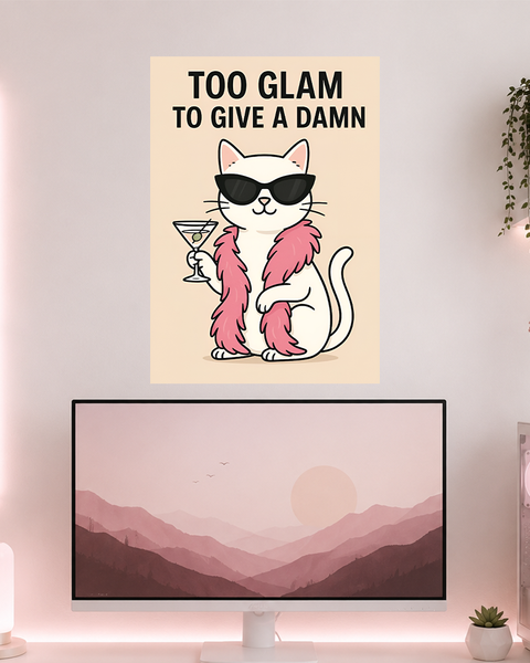 Too Glam To Give A Damn | Boss Babe | Poster