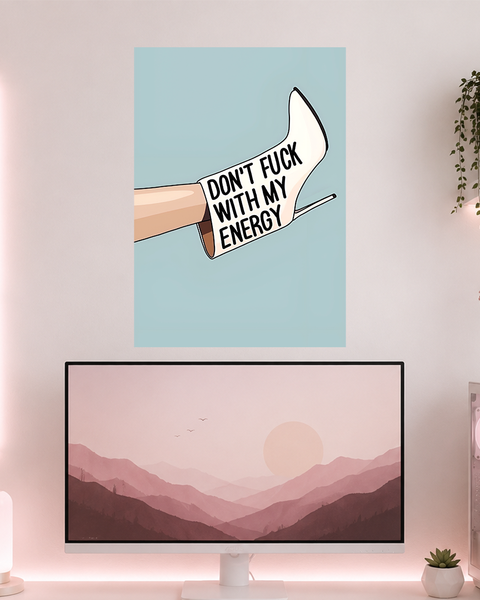 Don't F*ck With My Energy | Boss Babe | Poster