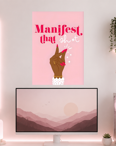 Manifest That Sh*t | Boss Babe | Poster | BB46
