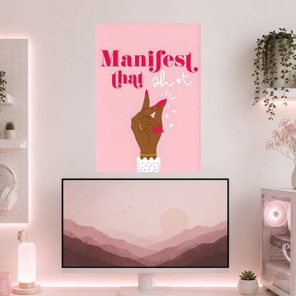 Manifest That Sh*t | Boss Babe | Poster | BB46