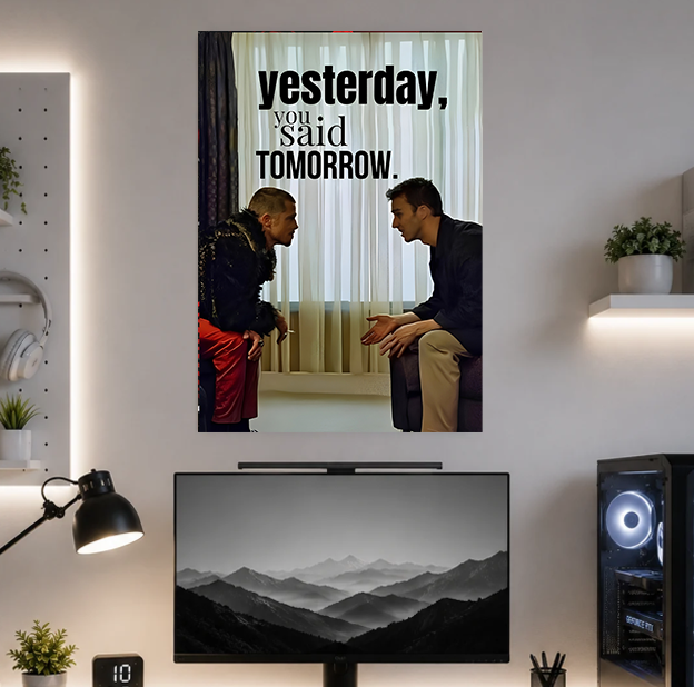 Yesterday You Said Tomorrow | Motivation | Poster | MM55