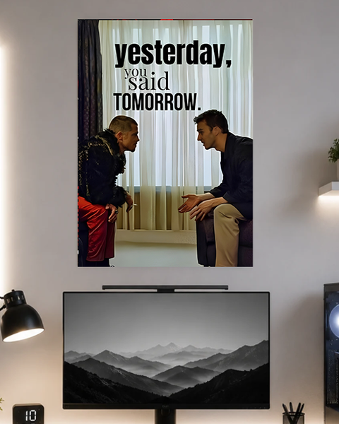 Yesterday You Said Tomorrow | Motivation | Poster | MM55