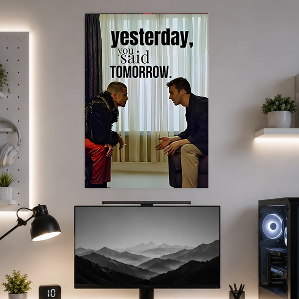 Yesterday You Said Tomorrow | Motivation | Poster | MM55
